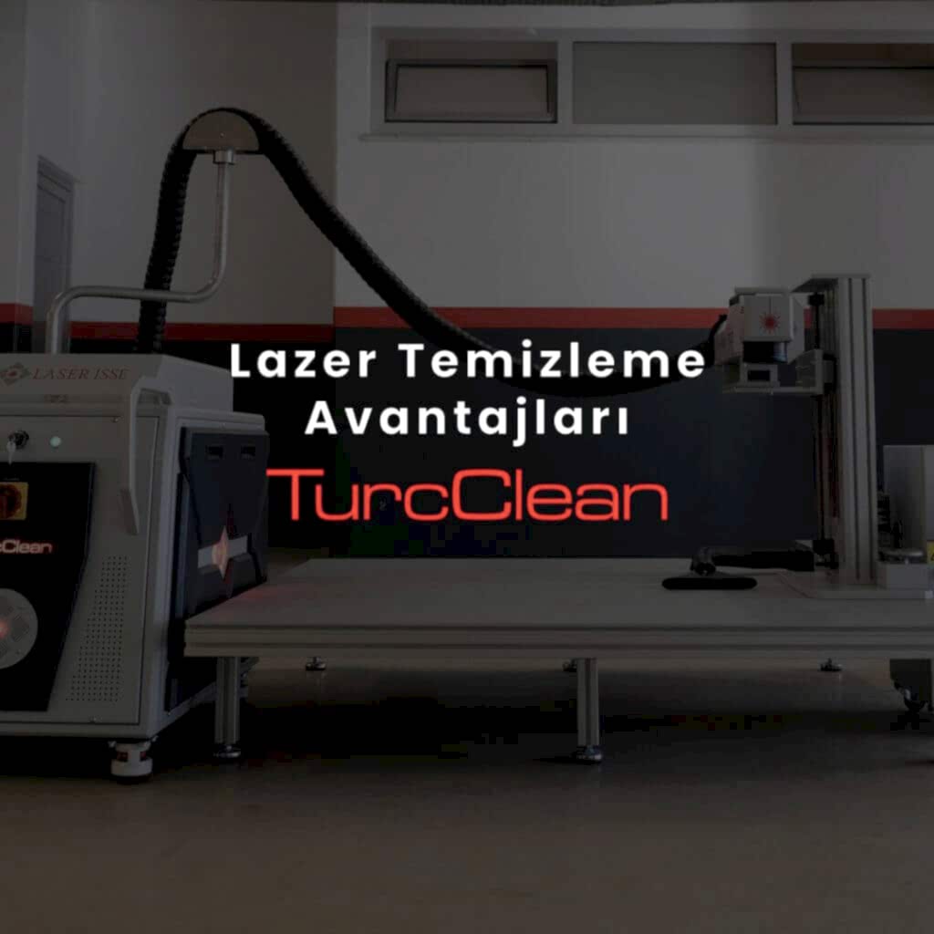 laserisse turcclean lazer temizlik avantajları